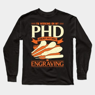 Funny Engraving Project Hobby Engraver Gift Long Sleeve T-Shirt